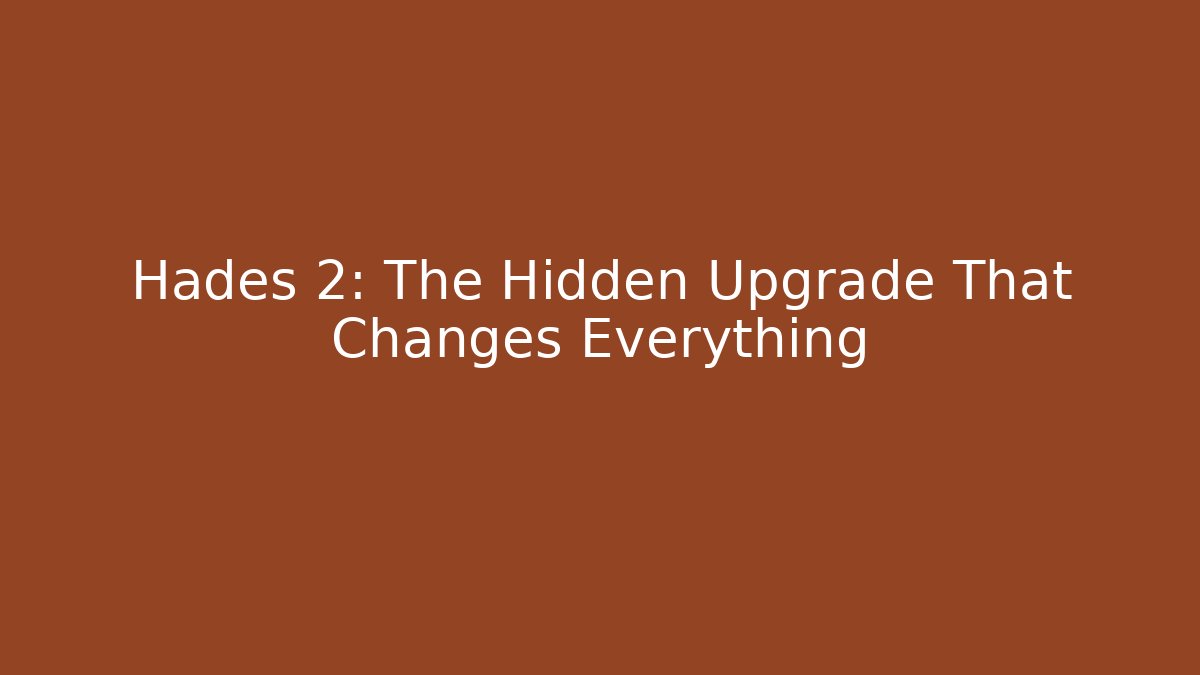Hades 2: The Hidden Upgrade That Changes Everything