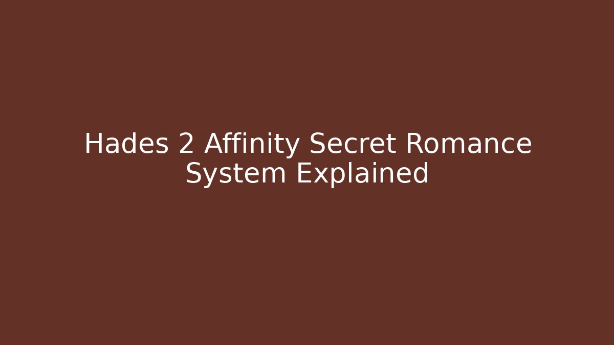Hades 2 Affinity Secret Romance System Explained - Critter Realm