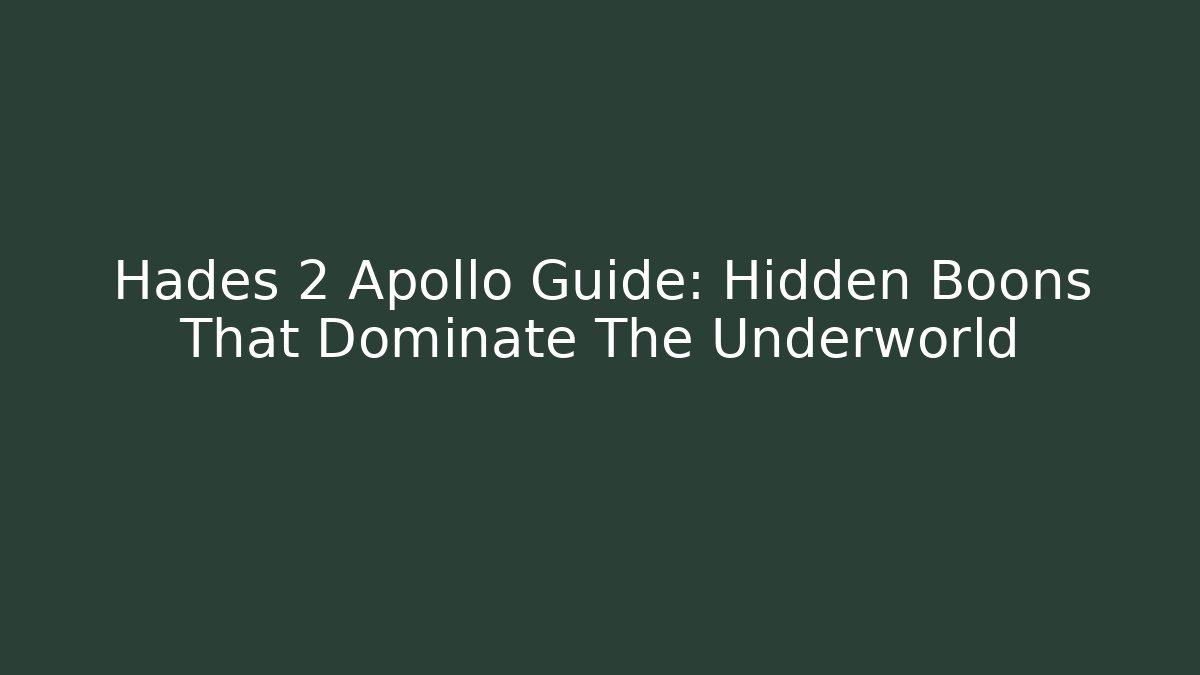 Hades 2 Apollo Guide: Hidden Boons That Dominate The Underworld