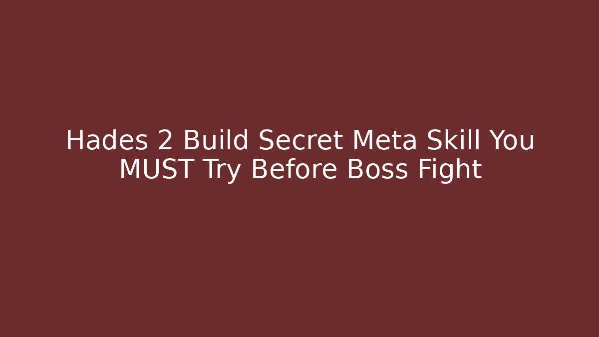 Hades 2 Build Secret Meta Skill You MUST Try Before Boss Fight