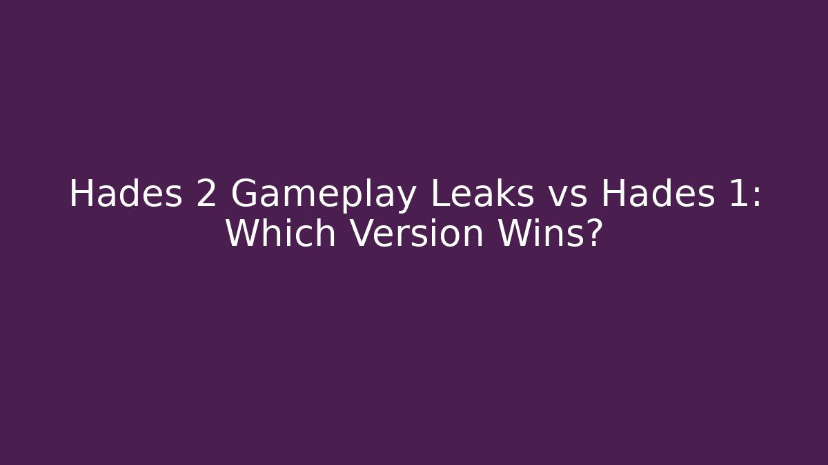 Hades 2 Gameplay Leaks vs Hades 1: Which Version Wins? - Critter Realm