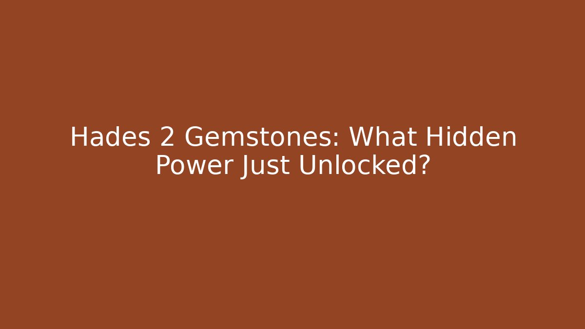 Hades 2 Gemstones: What Hidden Power Just Unlocked?