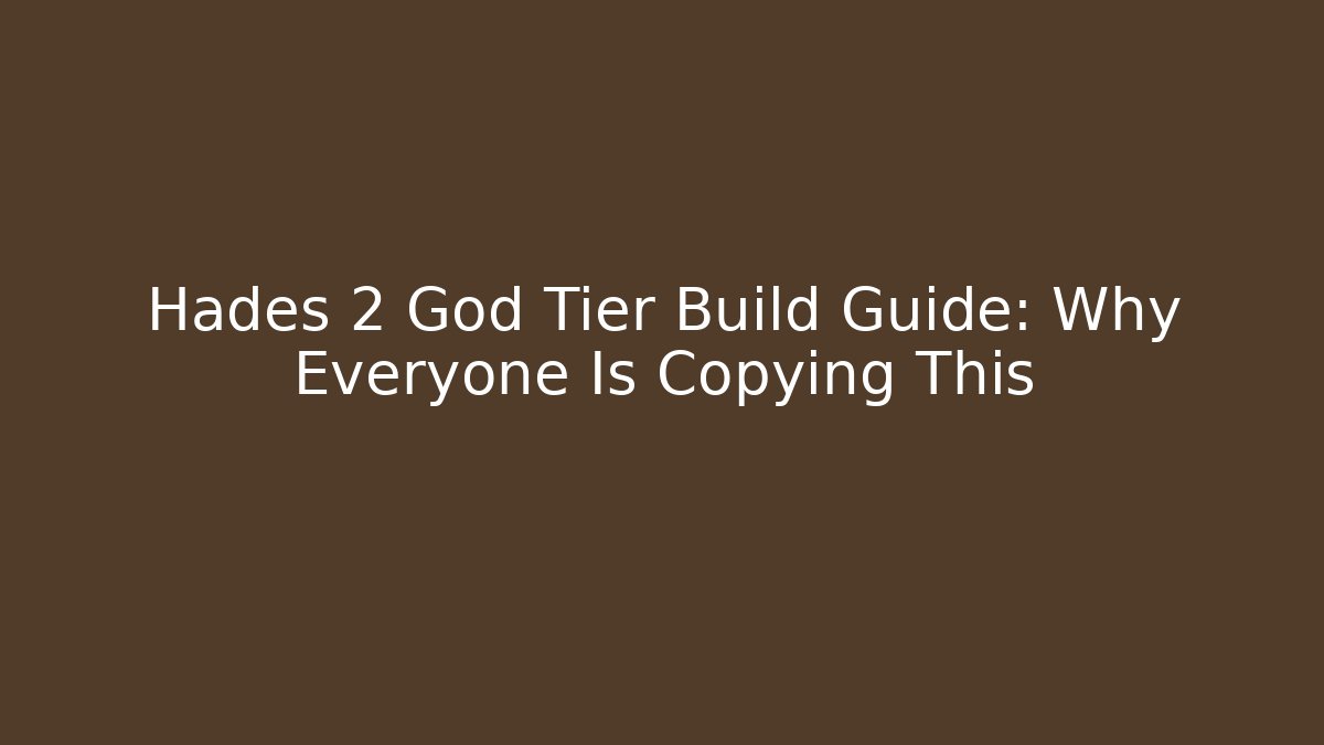 Hades 2 God Tier Build Guide: Why Everyone Is Copying This