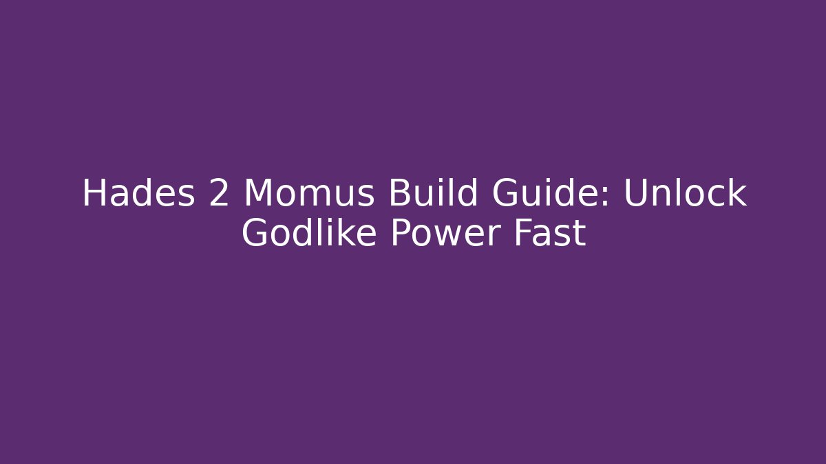Hades 2 Momus Build Guide: Unlock Godlike Power Fast
