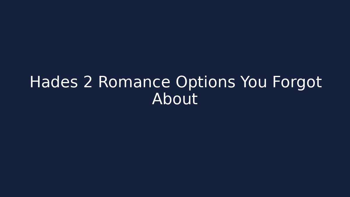 Hades 2 Romance Options You Forgot About