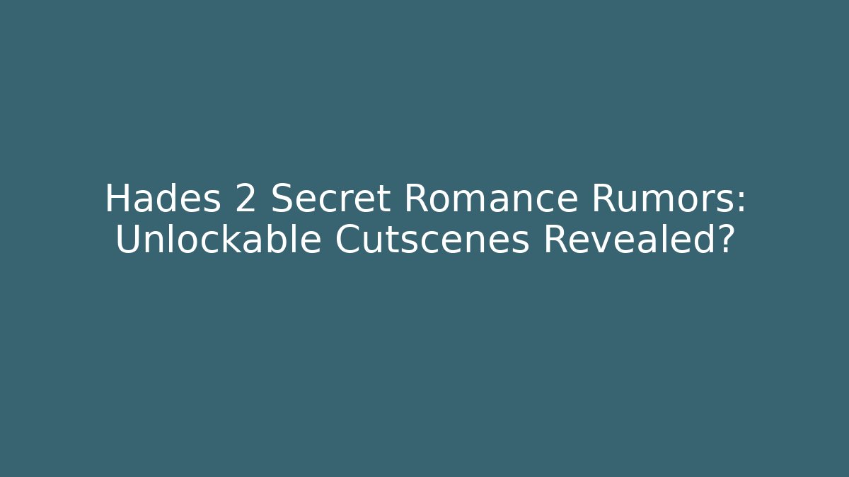 Hades 2 Secret Romance Rumors: Unlockable Cutscenes Revealed? - Critter Realm