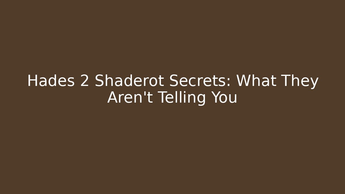 Hades 2 Shaderot Secrets: What They Aren't Telling You - Critter Realm