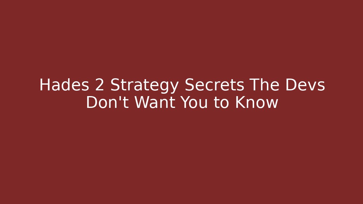 Hades 2 Strategy Secrets The Devs Don't Want You to Know