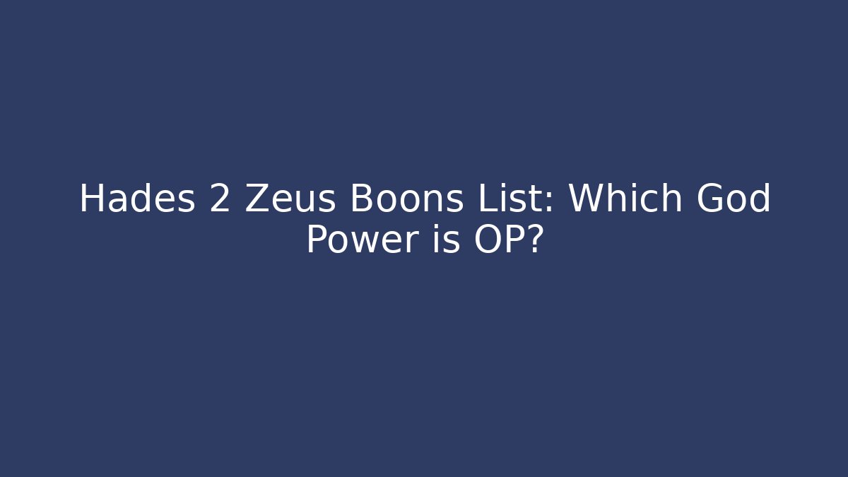 Hades 2 Zeus Boons List: Which God Power is OP?