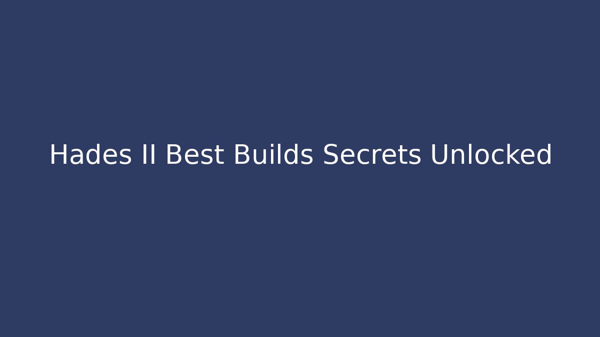Hades II Best Builds Secrets Unlocked - Critter Realm