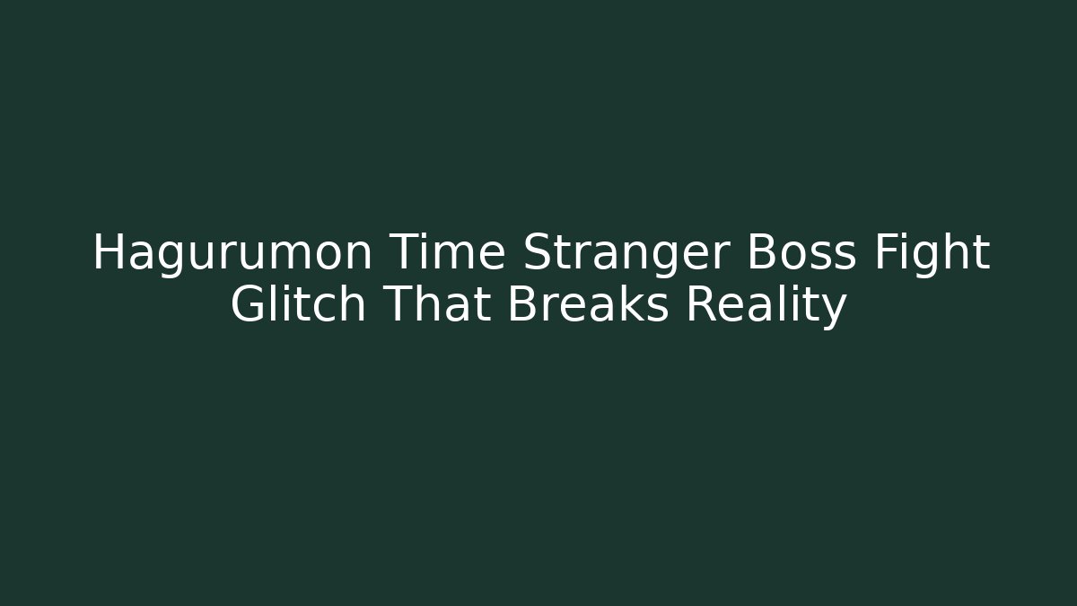 Hagurumon Time Stranger Boss Fight Glitch That Breaks Reality