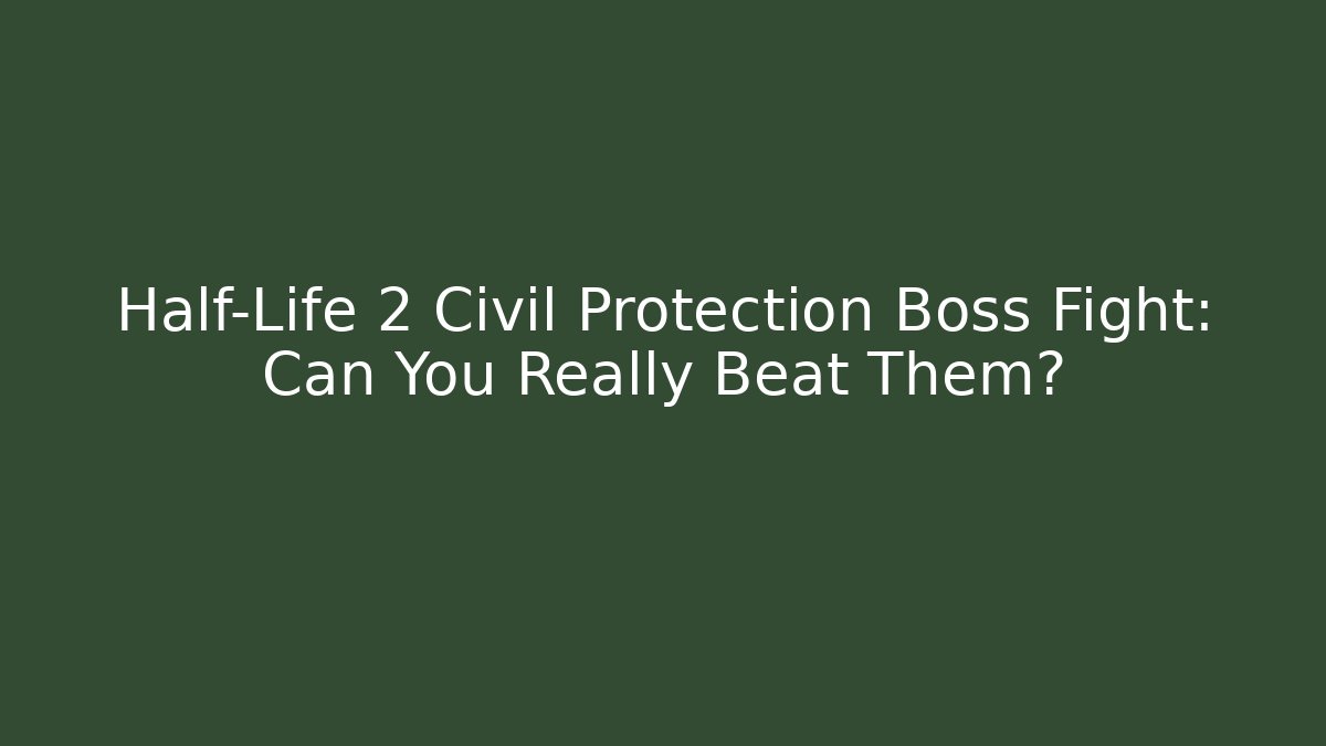 Half-Life 2 Civil Protection Boss Fight: Can You Really Beat Them?
