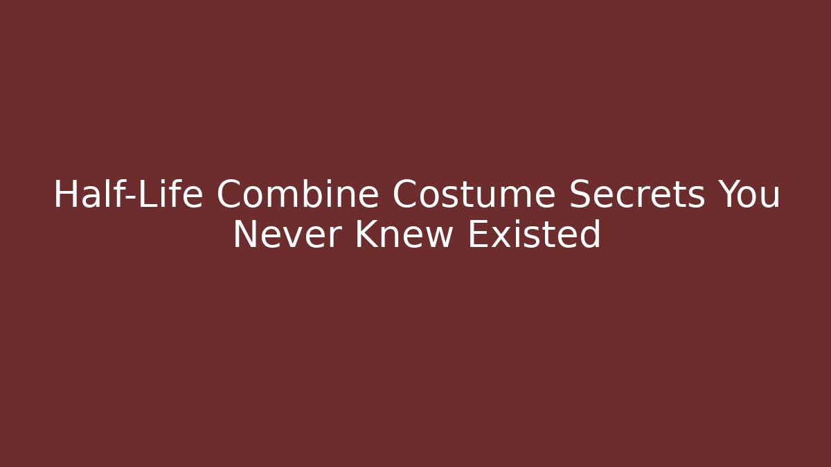 Half-Life Combine Costume Secrets You Never Knew Existed