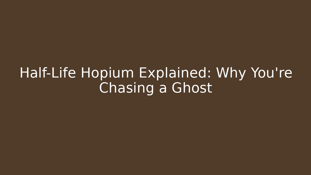 Half-Life Hopium Explained: Why You're Chasing a Ghost
