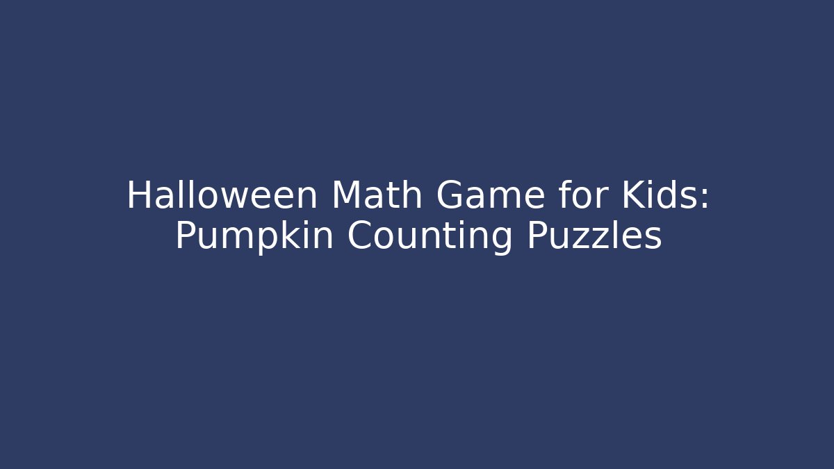 Halloween Math Game for Kids: Pumpkin Counting Puzzles