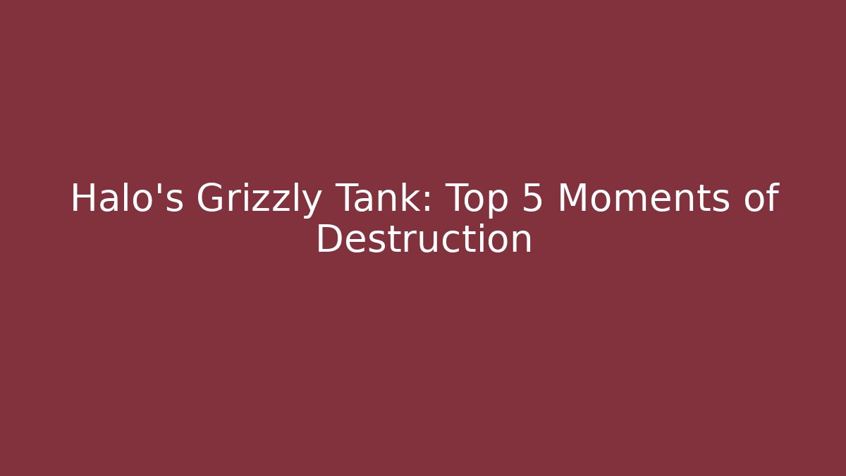 Halo's Grizzly Tank: Top 5 Moments of Destruction