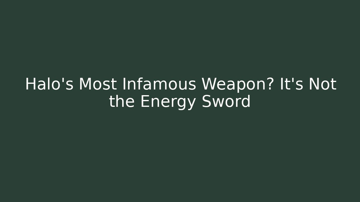 Halo's Most Infamous Weapon? It's Not the Energy Sword