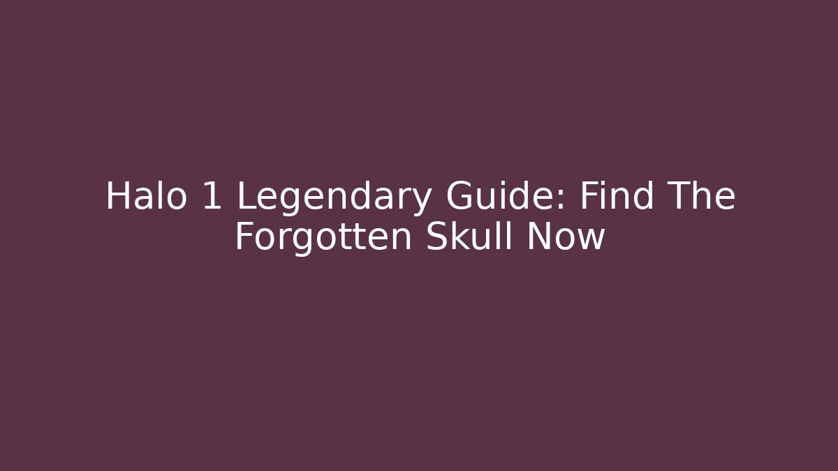 Halo 1 Legendary Guide: Find The Forgotten Skull Now