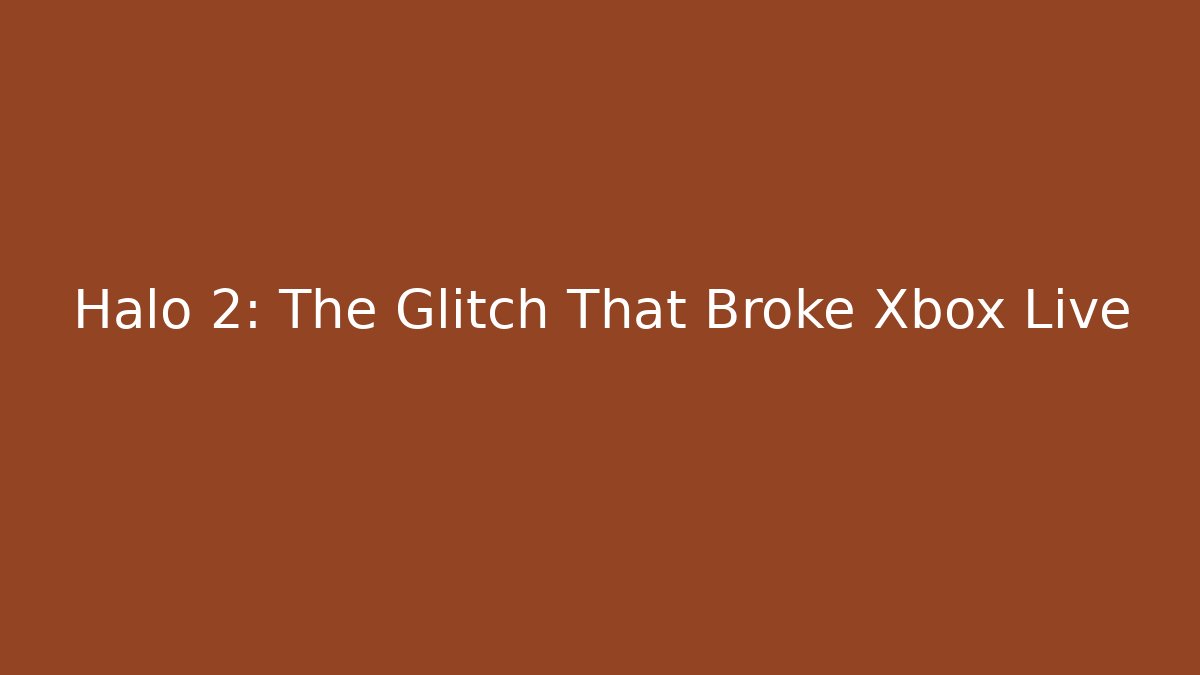 Halo 2: The Glitch That Broke Xbox Live - Critter Realm