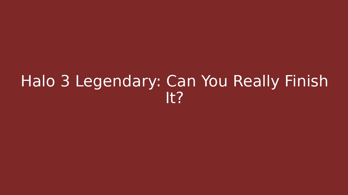 Halo 3 Legendary: Can You Really Finish It? - Critter Realm