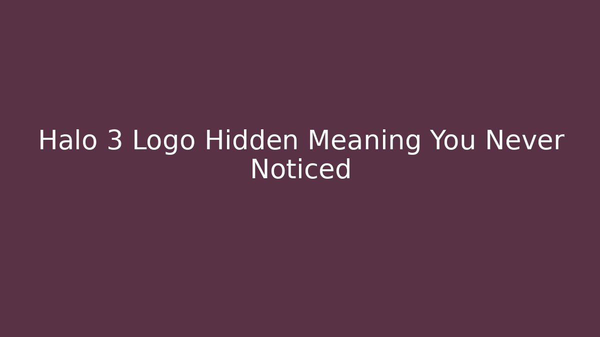 Halo 3 Logo Hidden Meaning You Never Noticed
