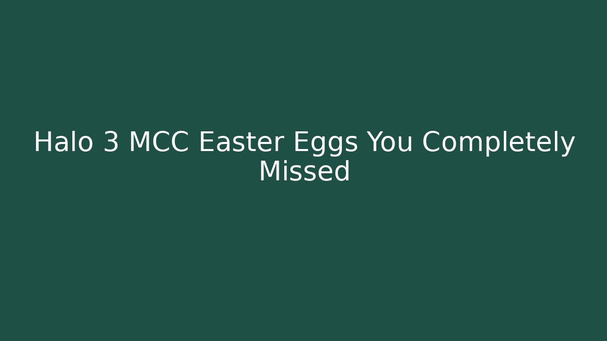Halo 3 MCC Easter Eggs You Completely Missed
