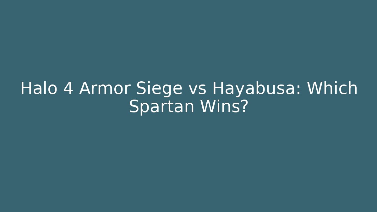 Halo 4 Armor Siege vs Hayabusa: Which Spartan Wins?