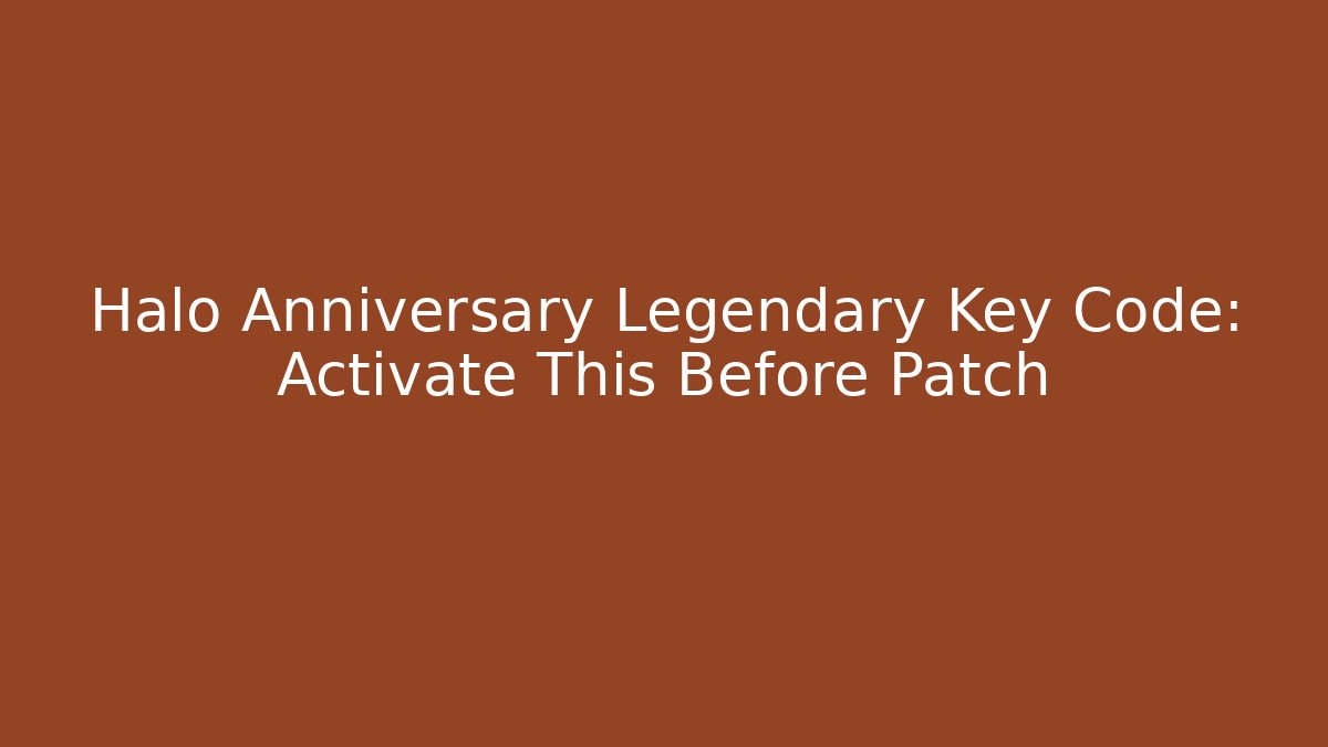 Halo Anniversary Legendary Key Code: Activate This Before Patch