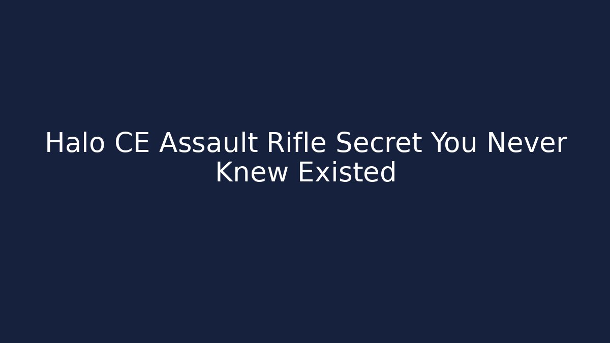 Halo CE Assault Rifle Secret You Never Knew Existed