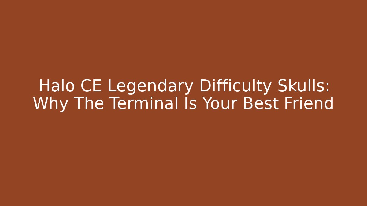 Halo CE Legendary Difficulty Skulls: Why The Terminal Is Your Best Friend