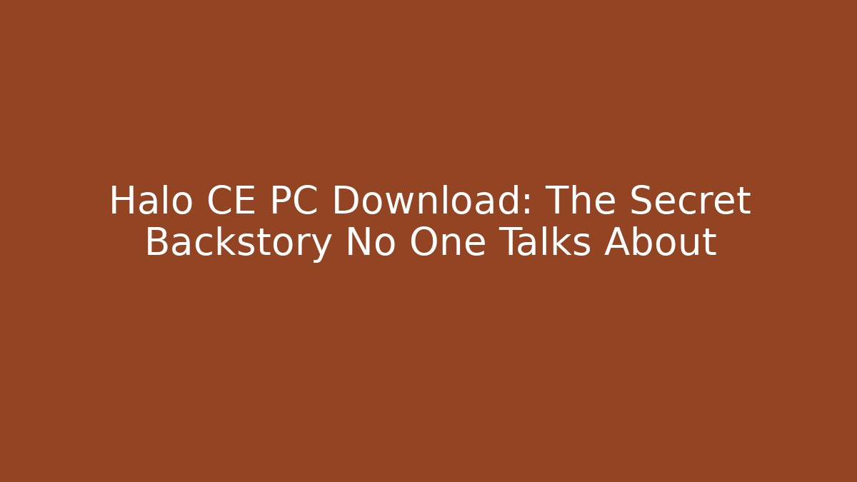 Halo CE PC Download: The Secret Backstory No One Talks About