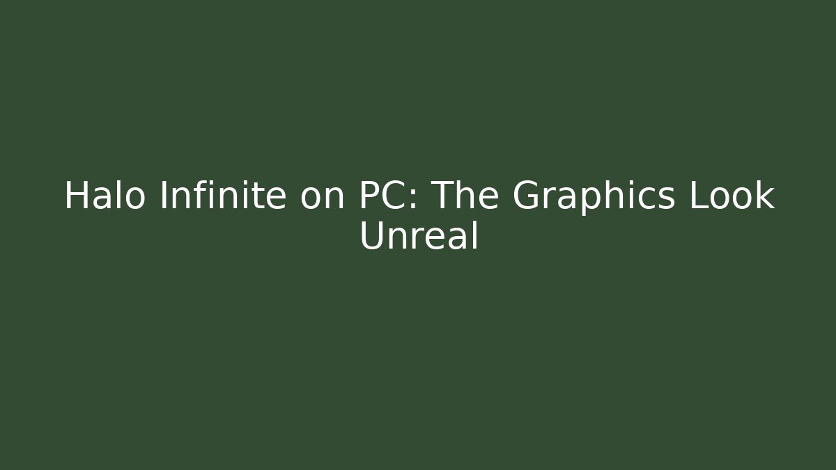 Halo Infinite on PC: The Graphics Look Unreal - Critter Realm