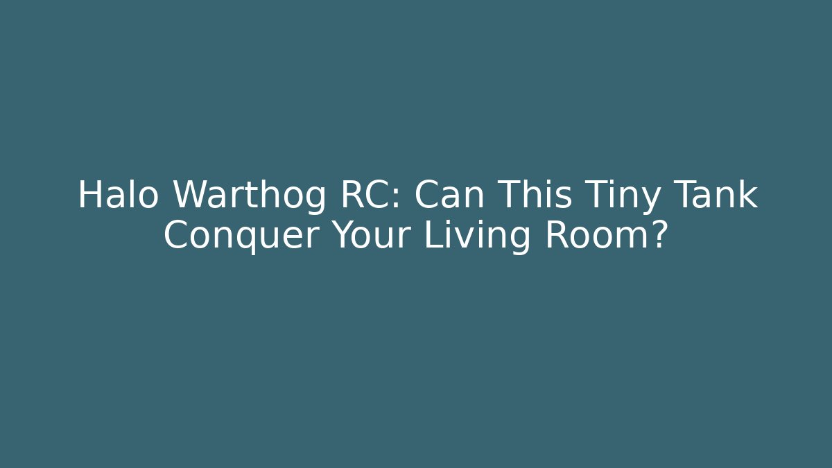 Halo Warthog RC: Can This Tiny Tank Conquer Your Living Room? - Critter Realm