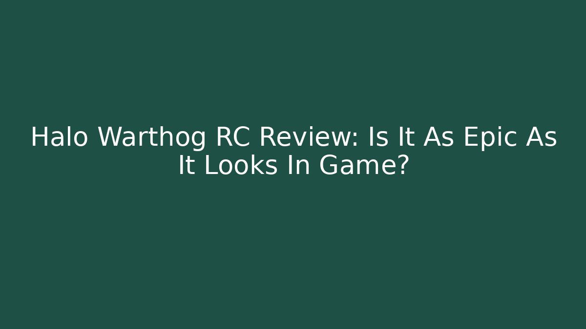 Halo Warthog RC Review: Is It As Epic As It Looks In Game?