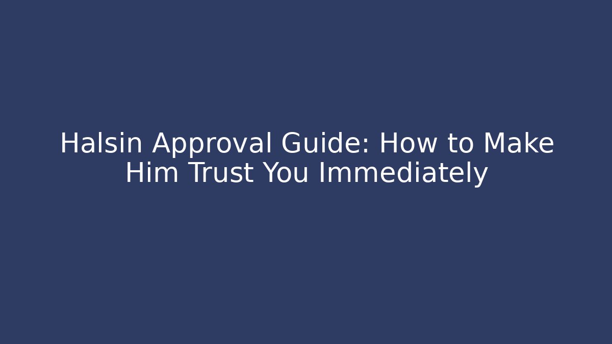 Halsin Approval Guide: How to Make Him Trust You Immediately