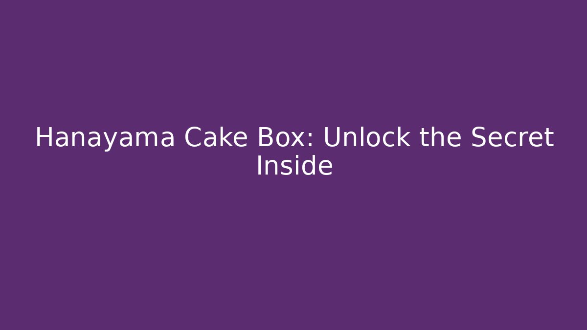 Hanayama Cake Box: Unlock the Secret Inside