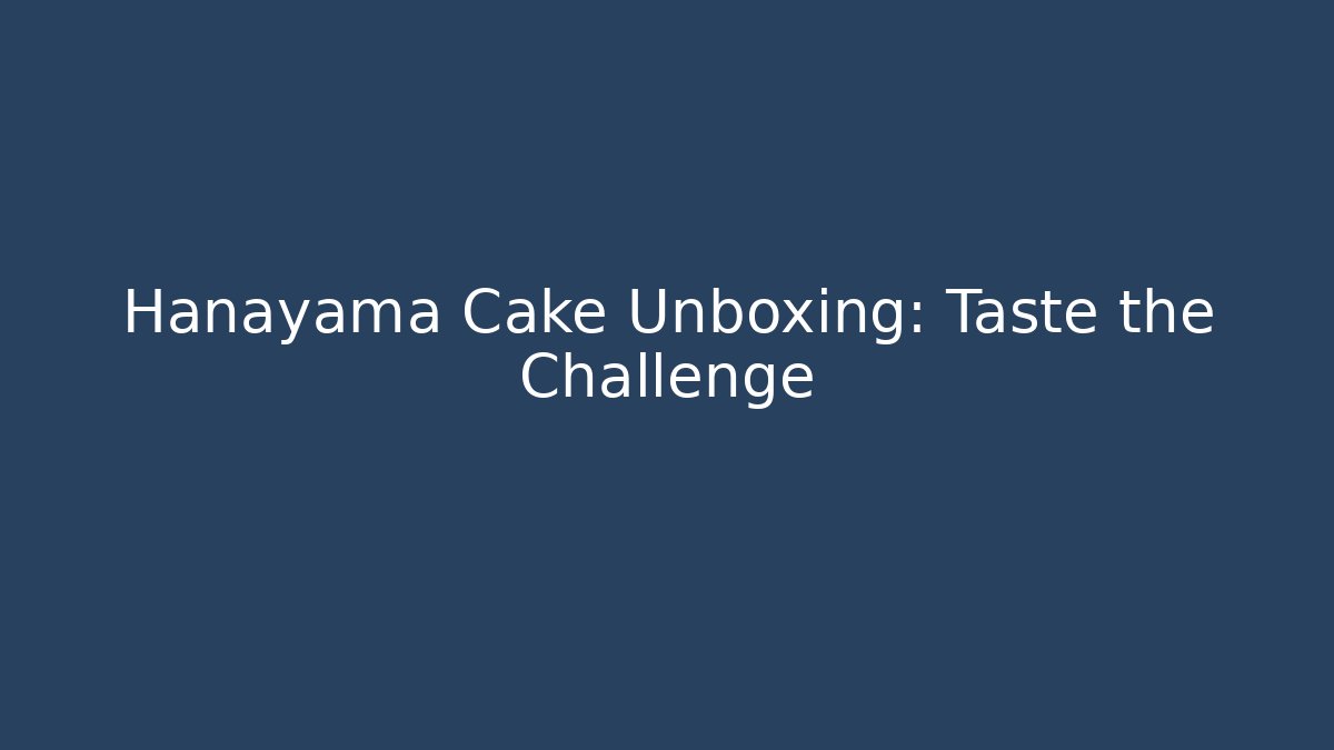 Hanayama Cake Unboxing: Taste the Challenge