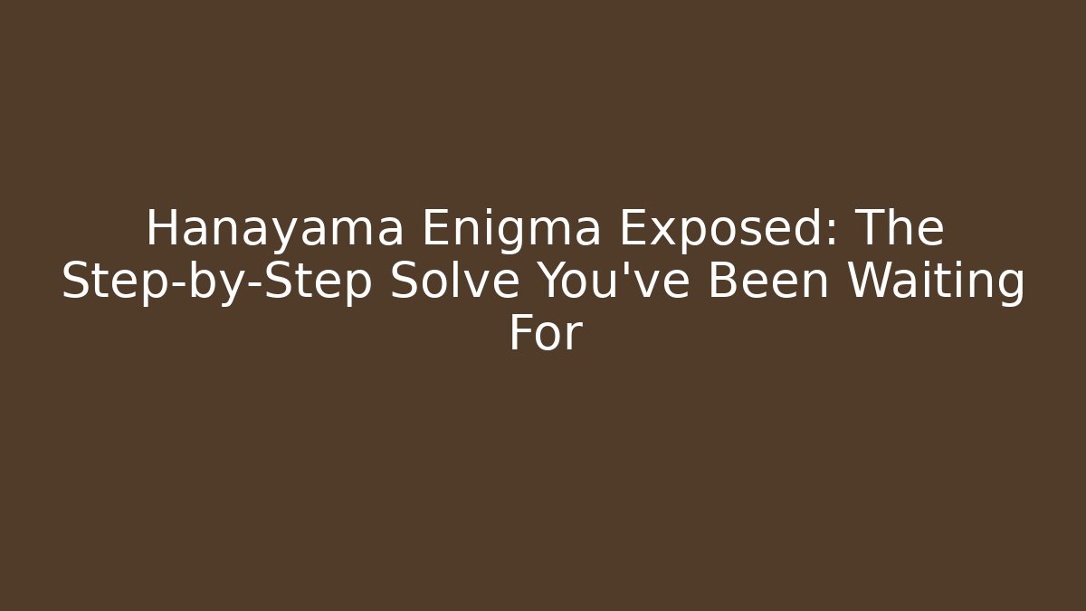 Hanayama Enigma Exposed: The Step-by-Step Solve You’ve Been Waiting For - Critter Realm