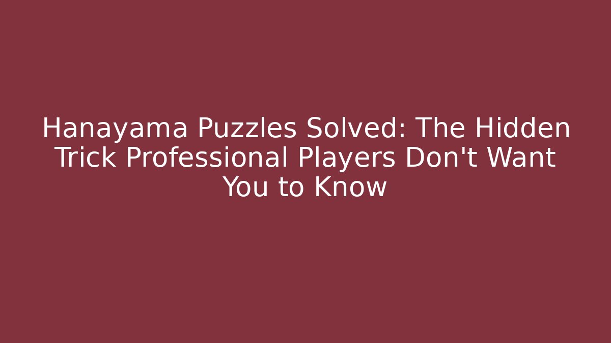 Hanayama Puzzles Solved: The Hidden Trick Professional Players Don’t Want You to Know
