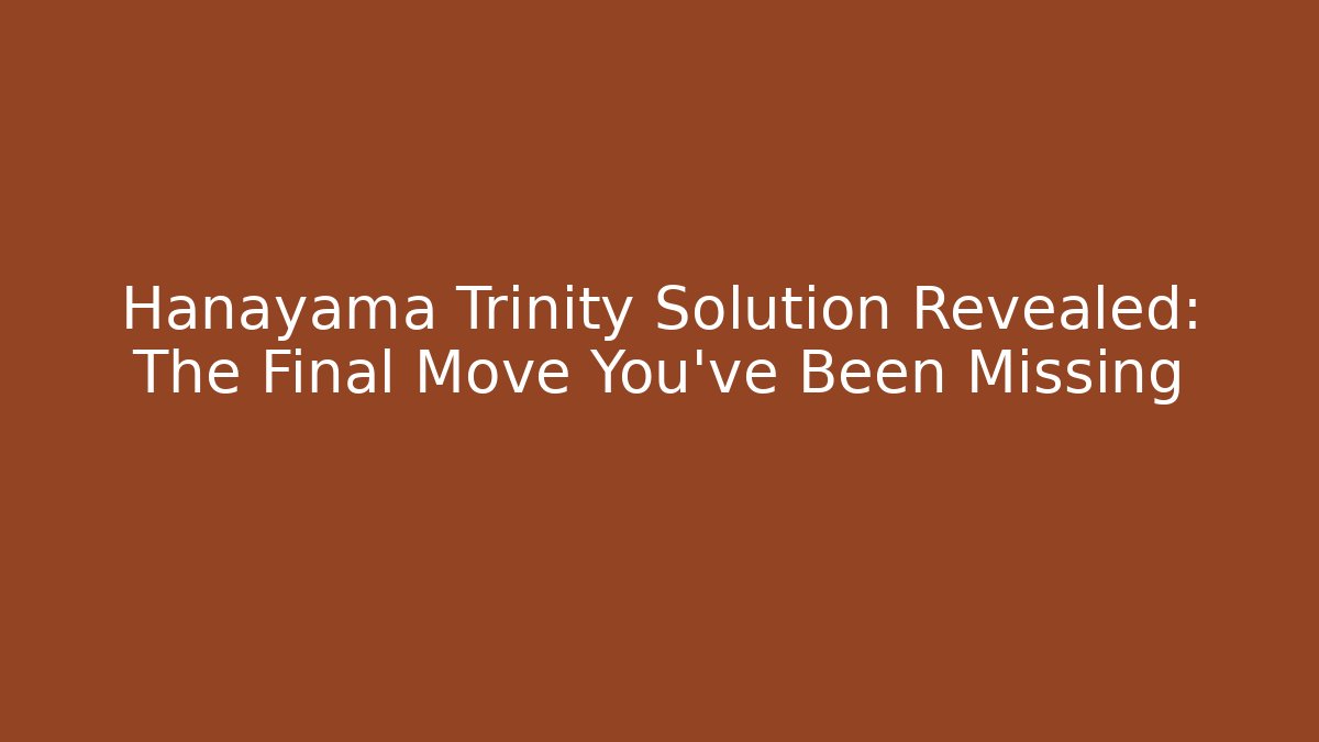 Hanayama Trinity Solution Revealed: The Final Move You’ve Been Missing - Critter Realm
