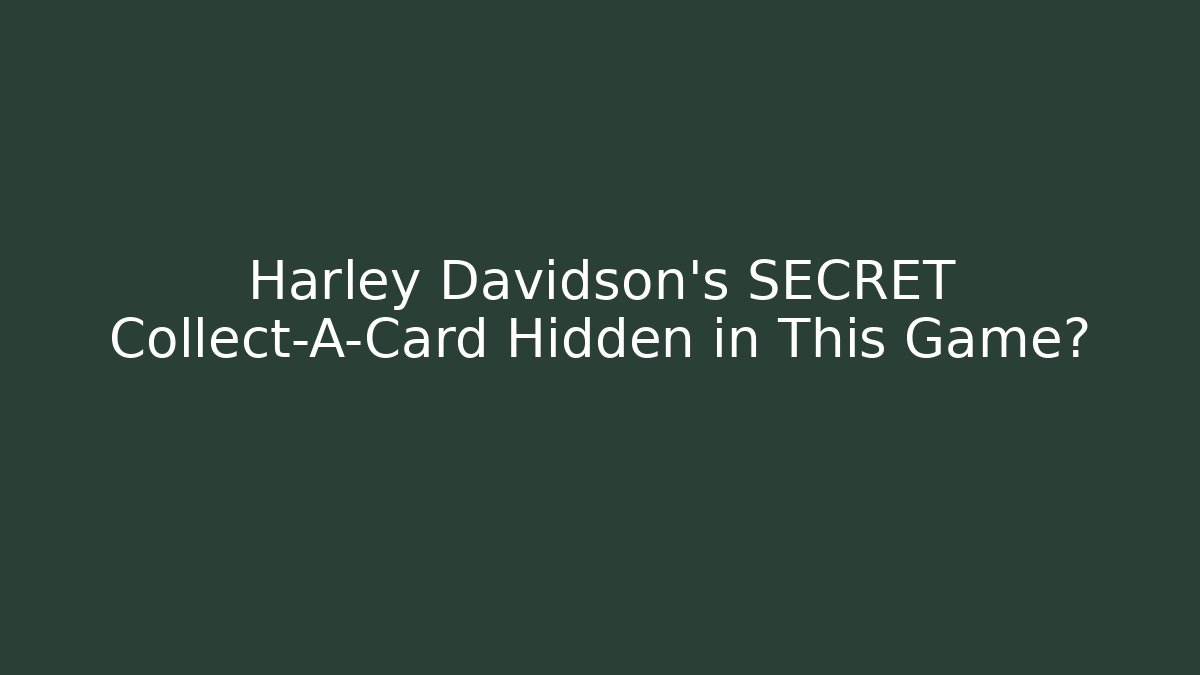Harley Davidson's SECRET Collect-A-Card Hidden in This Game?