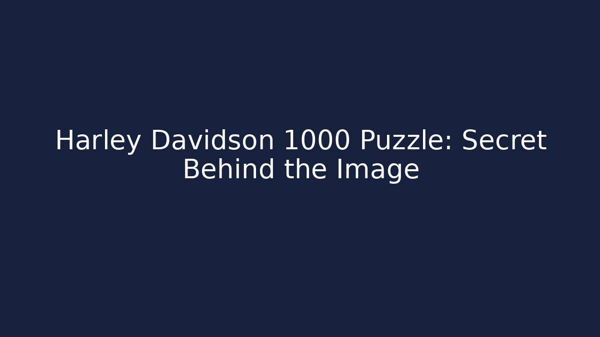 Harley Davidson 1000 Puzzle: Secret Behind the Image