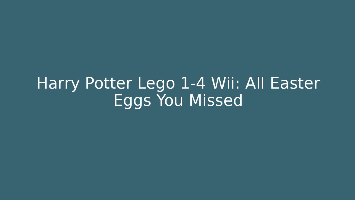 Harry Potter Lego 1-4 Wii: All Easter Eggs You Missed
