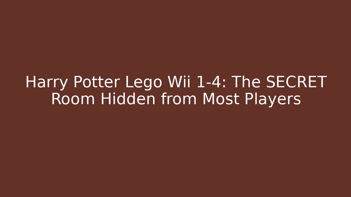 Harry Potter Lego Wii 1-4: The SECRET Room Hidden from Most Players