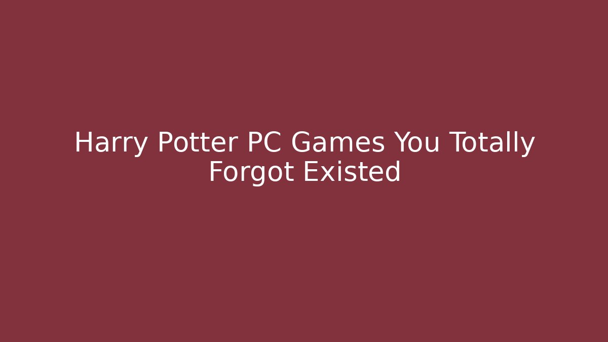 Harry Potter PC Games You Totally Forgot Existed