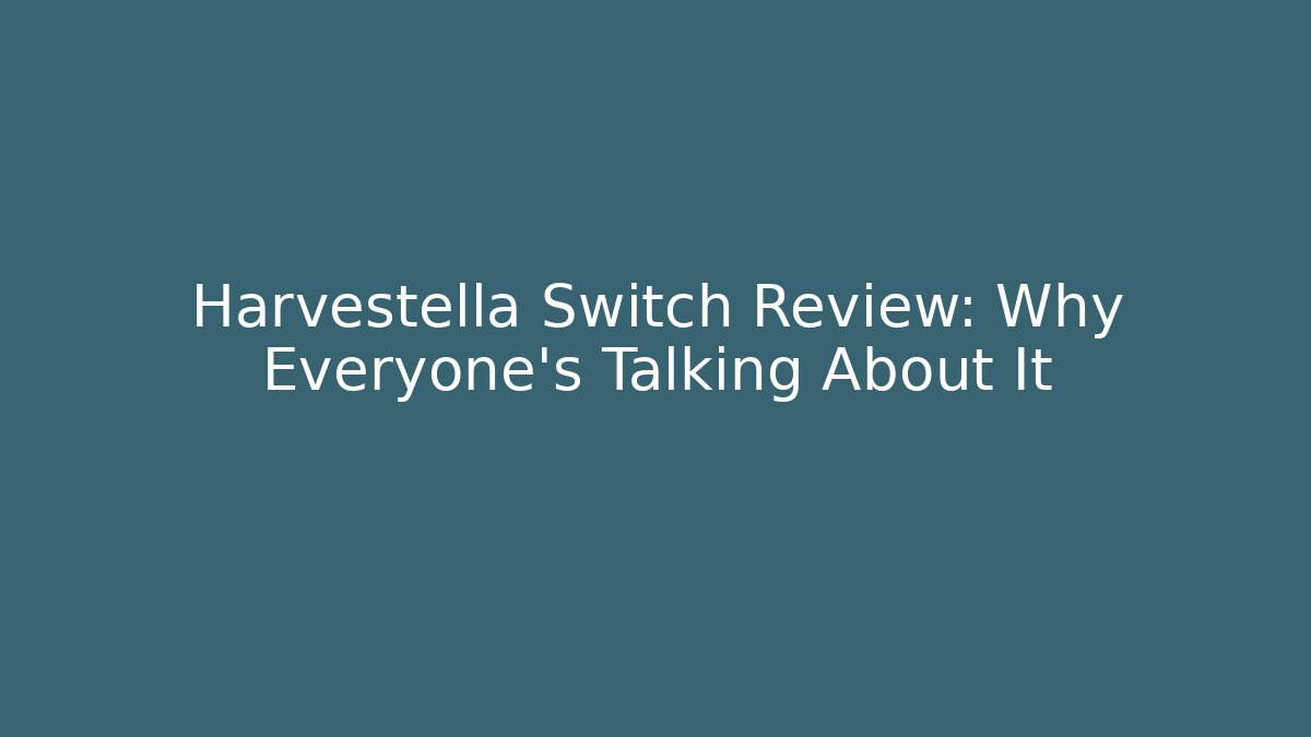 Harvestella Switch Review: Why Everyone’s Talking About It