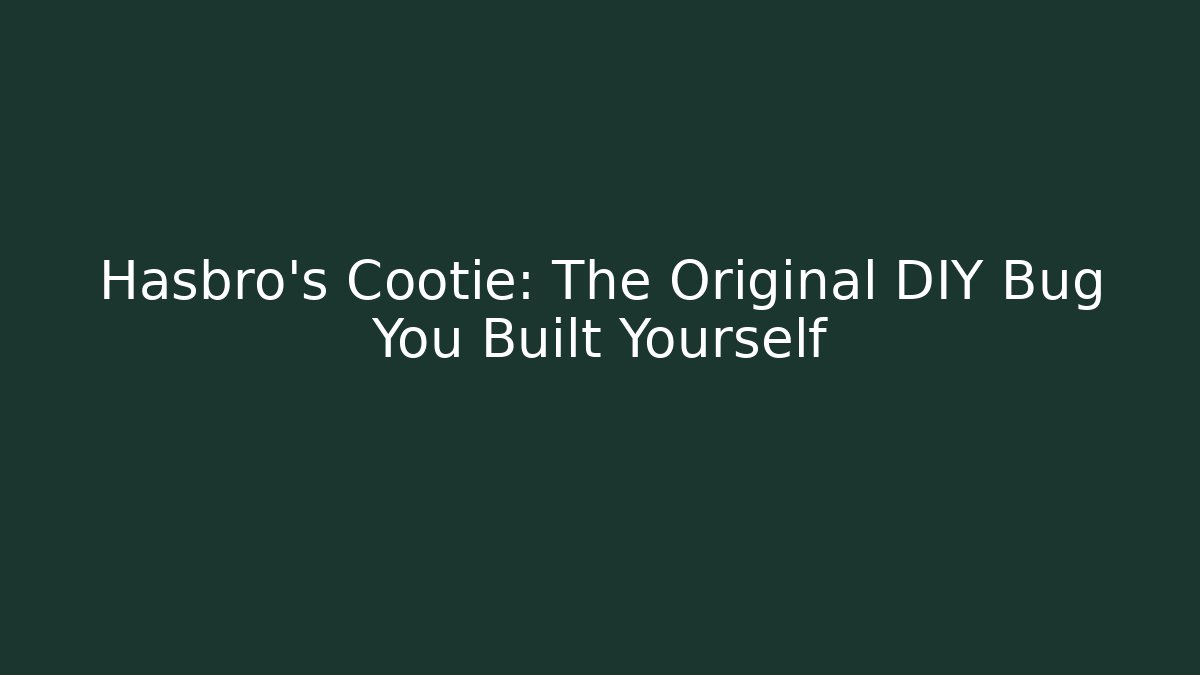 Hasbro's Cootie: The Original DIY Bug You Built Yourself