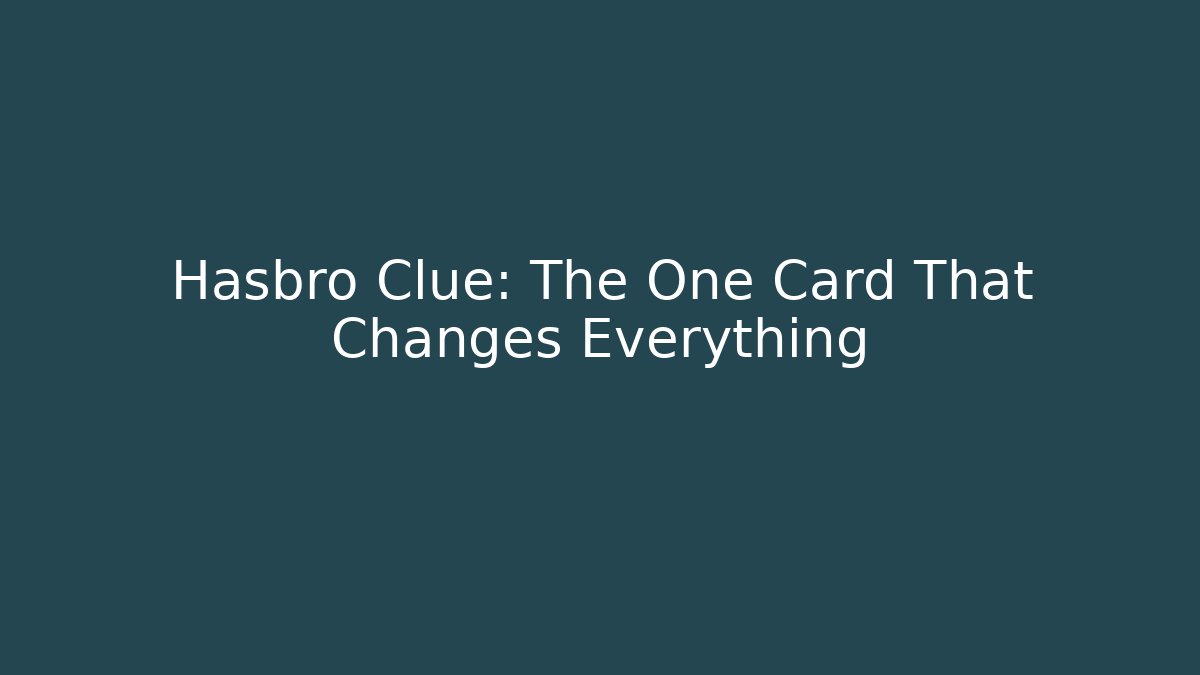 Hasbro Clue: The One Card That Changes Everything - Critter Realm