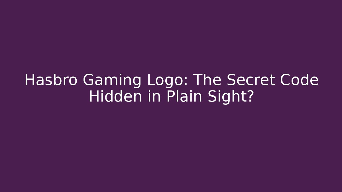 Hasbro Gaming Logo: The Secret Code Hidden in Plain Sight?