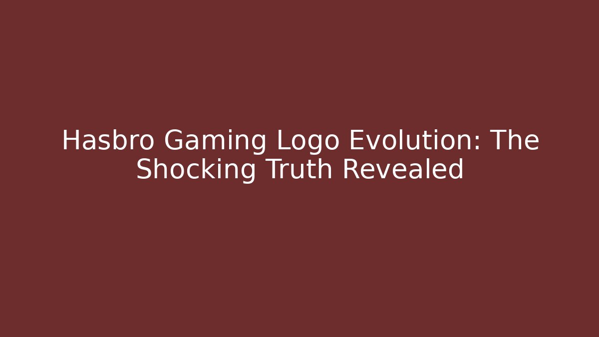 Hasbro Gaming Logo Evolution: The Shocking Truth Revealed